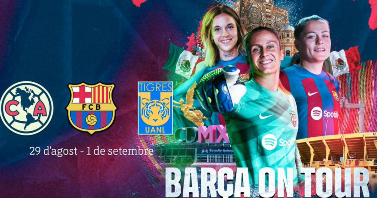 Barcelona vs. América y Tigres Femenil Fechas, horarios y precios de