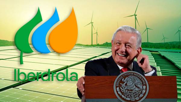 Negocio ‘redondo’ para AMLO: Iberdrola reinvertirá en México 50% de dinero de venta de plantas