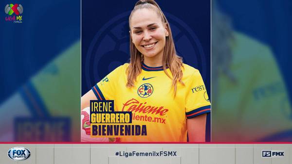 ¡La CAMPEONA DEL MUNDO Irene Guerrero es NUEVA JUGADORA del Club América!